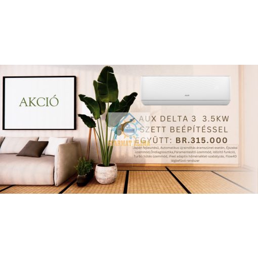 Aux delta 3 3.5 kw Akciós csomag+beszerelés